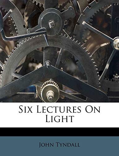 Six Lectures On Light