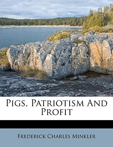Pigs, Patriotism And Profit