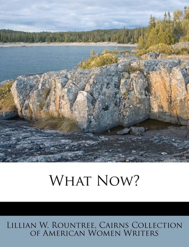 What Now?
