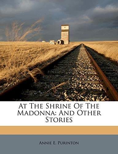 At The Shrine Of The Madonna: And Other Stories