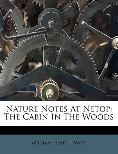 Nature Notes At Netop: The Cabin In The Woods