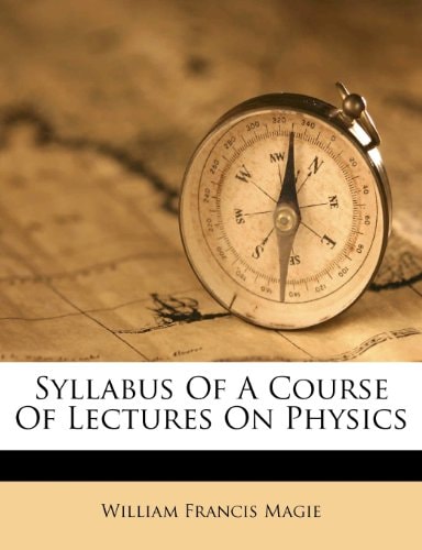 Syllabus Of A Course Of Lectures On Physics