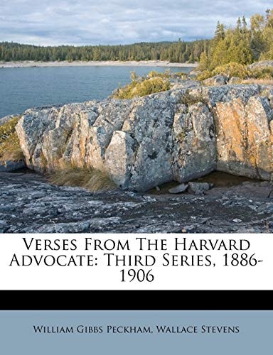 Verses From The Harvard Advocate: Third Series, 1886-1906