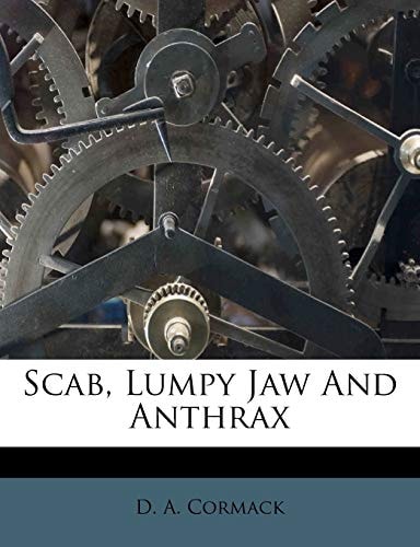 Scab, Lumpy Jaw And Anthrax