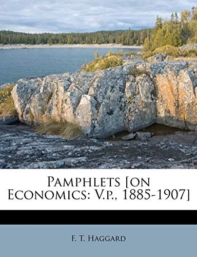Pamphlets [on Economics: V.p., 1885-1907]