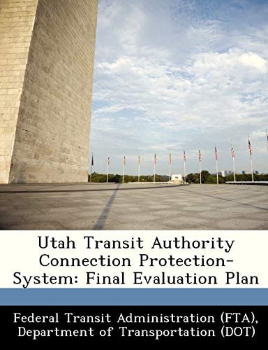 Utah Transit Authority Connection Protection-System: Final Evaluation Plan
