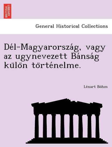 de L-Magyarorsza G, Vagy AZ Ugynevezett Ba Nsa G Ku Lo N to Rte Nelme. (English and Hungarian Edition)