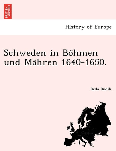 Schweden in Bo Hmen Und Ma Hren 1640-1650. (English and Swedish Edition)