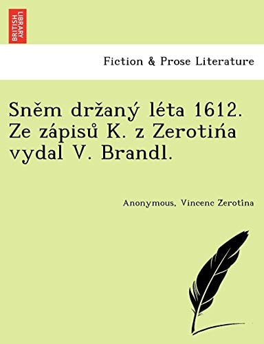 Sněm držaný léta 1612. Ze zápisů K. z Zerotińa vydal V. Brandl.