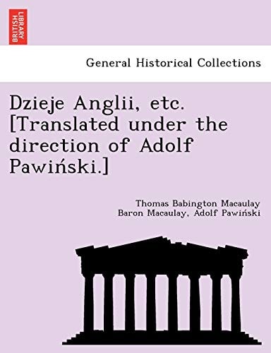 Dzieje Anglii, etc. [Translated under the direction of Adolf Pawiński.]