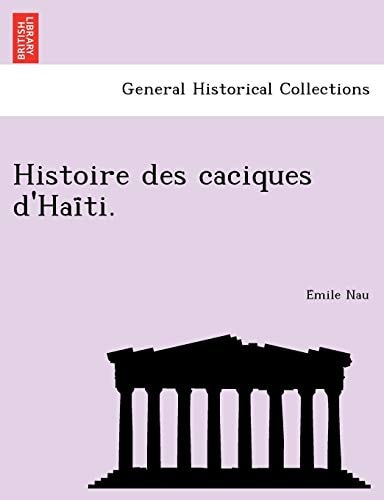 Histoire des caciques d'Haïti.
