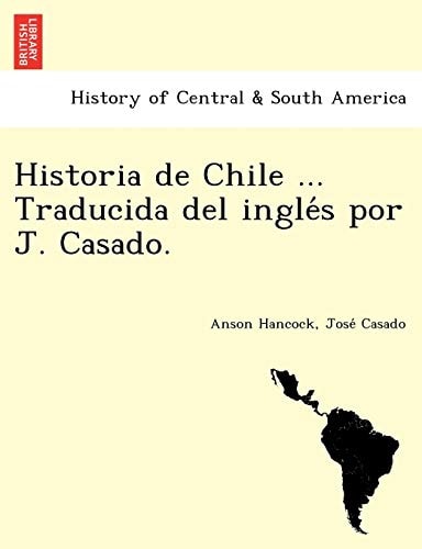 Historia de Chile ... Traducida del inglés por J. Casado.