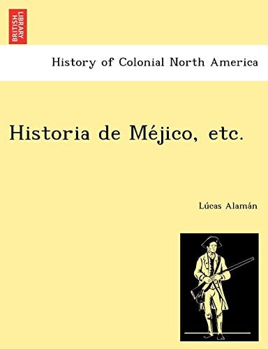 Historia de Méjico, etc.