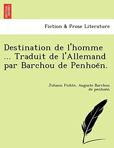 Destination de l'homme ... Traduit de l'Allemand par Barchou de Penhoën.
