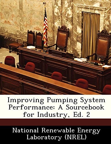Improving Pumping System Performance: A Sourcebook for Industry, Ed. 2