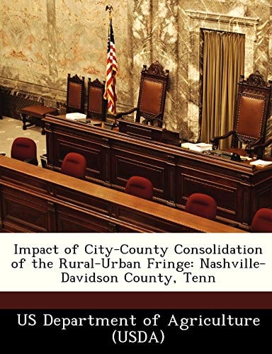 Impact of City-County Consolidation of the Rural-Urban Fringe: Nashville-Davidson County, Tenn