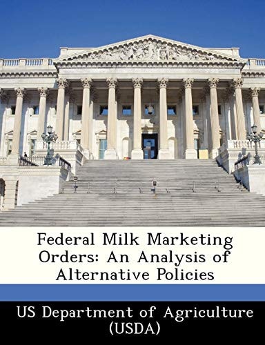 Federal Milk Marketing Orders: An Analysis of Alternative Policies
