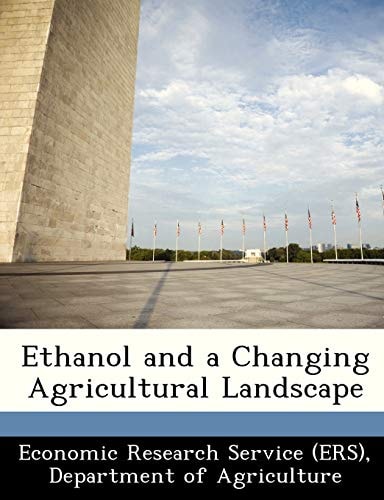 Ethanol and a Changing Agricultural Landscape