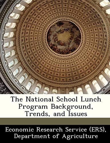 The National School Lunch Program Background, Trends, and Issues