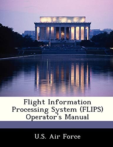 Flight Information Processing System (FLIPS) Operator's Manual