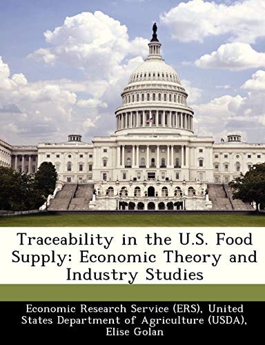 Traceability in the U.S. Food Supply: Economic Theory and Industry Studies