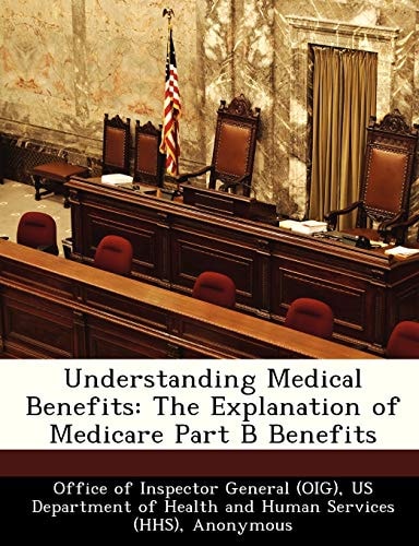 Understanding Medical Benefits: The Explanation of Medicare Part B Benefits