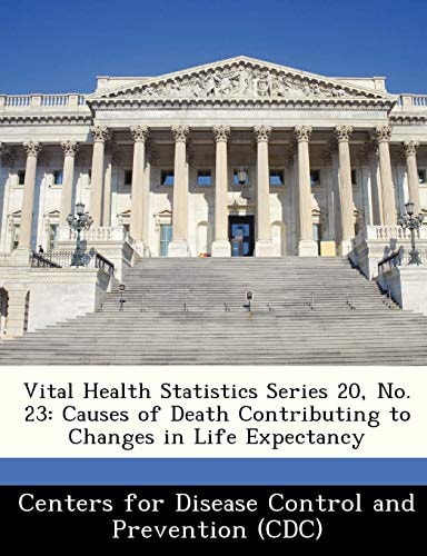 Vital Health Statistics Series 20, No. 23: Causes of Death Contributing to Changes in Life Expectancy