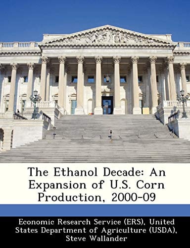 The Ethanol Decade: An Expansion of U.S. Corn Production, 2000-09