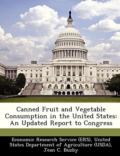 Canned Fruit and Vegetable Consumption in the United States: An Updated Report to Congress