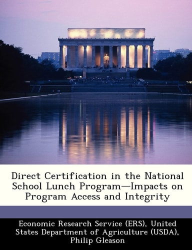 Direct Certification in the National School Lunch Program-Impacts on Program Access and Integrity