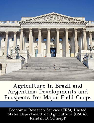 Agriculture in Brazil and Argentina: Developments and Prospects for Major Field Crops