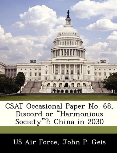 CSAT Occasional Paper No. 68, Discord or "Harmonious Society"?: China in 2030