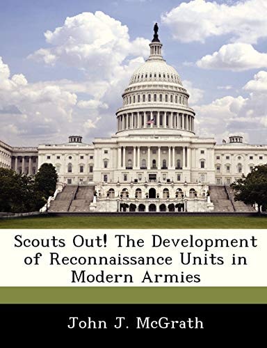 Scouts Out! The Development of Reconnaissance Units in Modern Armies