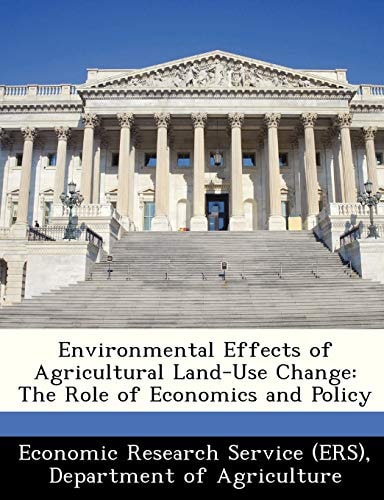 Environmental Effects of Agricultural Land-Use Change: The Role of Economics and Policy