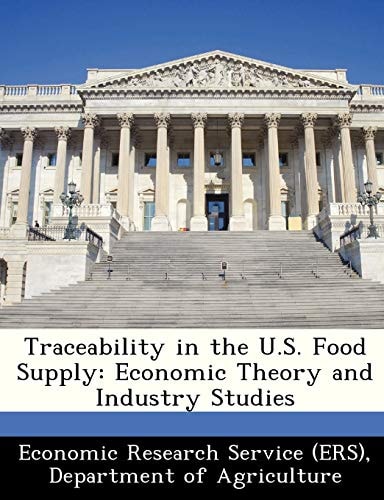 Traceability in the U.S. Food Supply: Economic Theory and Industry Studies