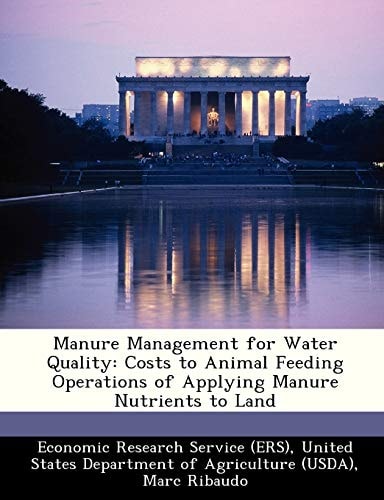 Manure Management for Water Quality: Costs to Animal Feeding Operations of Applying Manure Nutrients to Land