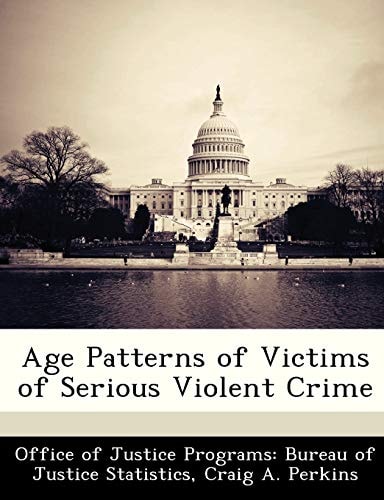 Age Patterns of Victims of Serious Violent Crime
