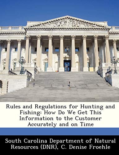 Rules and Regulations for Hunting and Fishing: How Do We Get This Information to the Customer Accurately and on Time