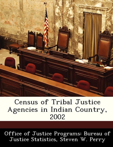 Census of Tribal Justice Agencies in Indian Country, 2002