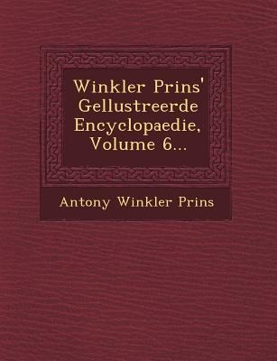 Winkler Prins Ge&#65533;llustreerde Encyclopaedie, Volume 6...