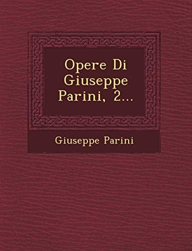 Opere Di Giuseppe Parini, 2... (English and Italian Edition)