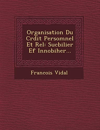 Organisation Du Crdit Persomnel Et Rel: Sucbilier Ef Innobiher...
