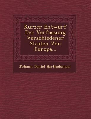 Kurzer Entwurf Der Verfassung Verschiedener Staaten Von Europa...