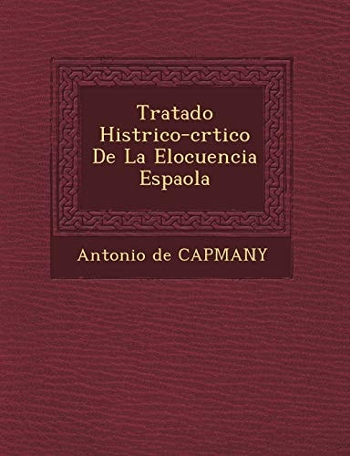 Tratado Histrico-crtico De La Elocuencia Espaola