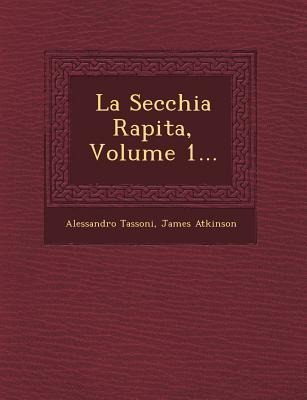 La Secchia Rapita, Volume 1...