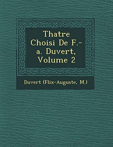 Thatre Choisi De F.-a. Duvert, Volume 2