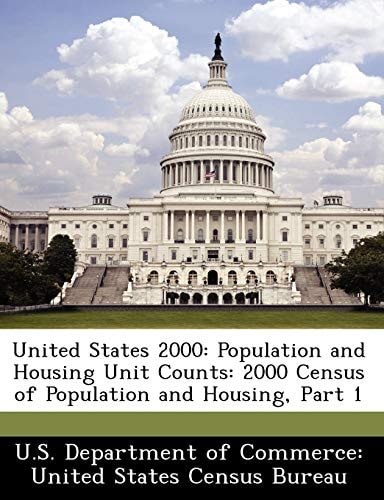 United States 2000: Population and Housing Unit Counts: 2000 Census of Population and Housing, Part 1