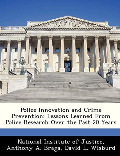 Police Innovation and Crime Prevention: Lessons Learned From Police Research Over the Past 20 Years