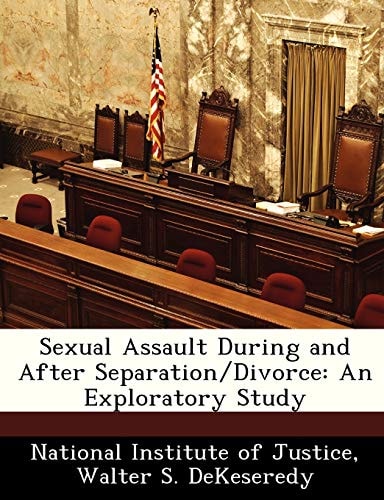 Sexual Assault During and After Separation/Divorce: An Exploratory Study