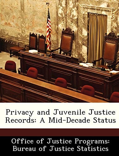 Privacy and Juvenile Justice Records: A Mid-Decade Status